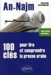 An-Najm, 100 clés pour lire et comprendre la presse arabe - Sakr César - Baldecchi Eric - Deheuvels Luc-Willy