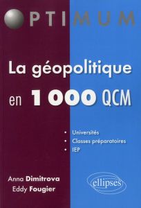 La Géopolitique en 1000 QCM - Fougier Eddy - Dimitrova Anna