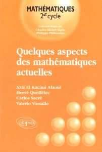 Quelques aspects des mathématiques actuelles - El Kacimi Alaoui Aziz - Queffélec Hervé - Sacre Ca