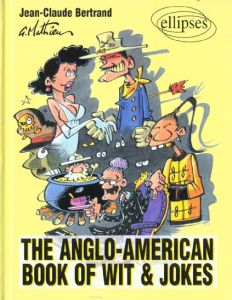 The Anglo-American book of wit and jokes - Bertrand Claude-Jean