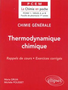 Chimie générale DEUG A et B. Thermodynamique chimique, Rappels de cours, Exercices corrigés - Gruia Marie - Polisset Michèle