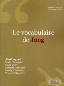 Le vocabulaire de Jung - Agnel Aimé