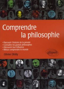 Comprendre la philosophie - Dhilly Olivier