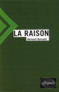 La raison - Barsotti Bernard