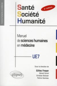 Santé, société, humanité, manuel de sciences humaines en médecine. PACES, 2e édition - Freyer Gilles - Boissier Christian - Carret Gérard