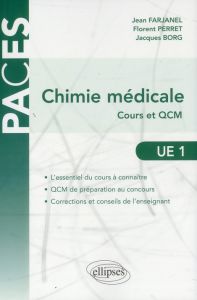 Chimie médicale UE 1. Cours et QCM - Farjanel Jean - Perret Florent - Borg Jacques - Co