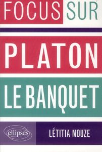 Platon, le banquet - Mouze Létitia