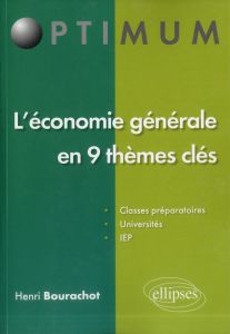 L'économie générale en 9 thèmes clés - Bourachot Henri