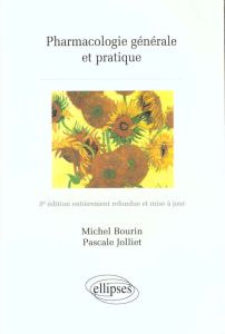 PHARMACOLOGIE GENERALE ET PRATIQUE. 3ème édition - Bourin Michel - Jolliet Pascale