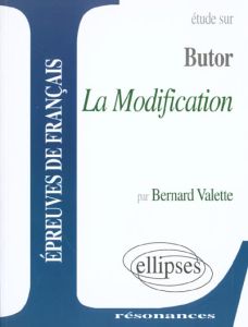 Etude sur La modification, Butor - Valette Bernard