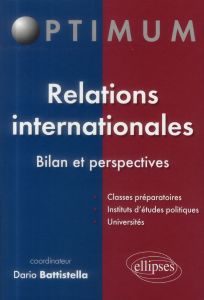 Relations internationales. Bilan et perspectives - Battistella Dario