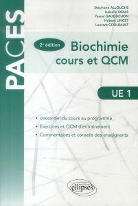 Biochimie cours et QCM UE1. 2e édition - Allouche Stéphane - Denis Isabelle - Gauduchon Pas