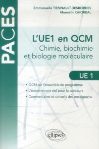 L'UE1 en QCM. Chimie, biochimie, biologie moléculaire - Tiennault-Desbordes Emmanuelle - Ghorbal Mounaïm