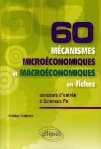 60 mécanismes microéconomiques et macroéconomiques en fiches - Guerrero Nicolas