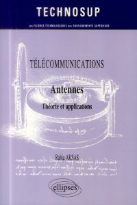 Télécommunications. Antennes, théories et applications - Aksas Rabia - Vander Vorst André