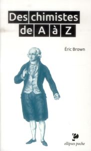 Des chimistes de A à Z - Brown Eric