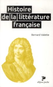 Histoire de la littérature française - Valette Bernard