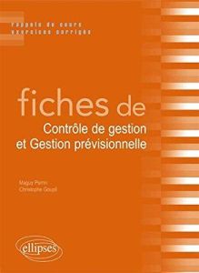 Fiches de contrôle de gestion et gestion prévisionnelle - Perrin Maguy - Goupil Christophe