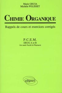 Chimie organique. Rappels de cours et exercices corrigés - Gruia Marie - Polisset Michèle