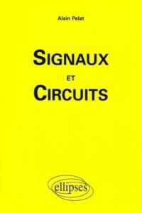 Signaux et circuits - Pelat Alain