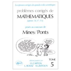 Problèmes corrigés de mathématiques posés au concours des Mines-Ponts. Tome 5, option M, P', TA - Carton Olivier - Rosaz Laurent - Zeitoun Marc