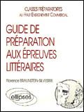 Guide de préparation aux épreuves littéraires - Braunstein-Silvestre Florence