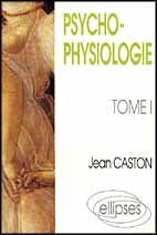 PSYCHOPHYSIOLOGIE - Caston Jean