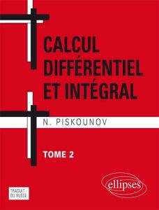 Calcul différentiel et intégral. Tome 2, 12e édition - Piskunov Nikolaj Semènovic