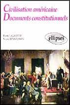 Civilisation américaine. Documents constitutionnels - Bensoussan Nicole - Lagayette Pierre