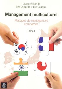 Management multiculturel. Tome 1, Pratiques de management comparées - Chiapello Eve - Godelier Eric - Ghosn Carlos