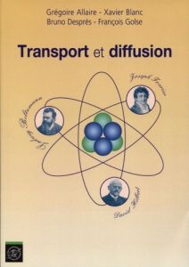 Transport et diffusion - Allaire Grégoire - Blanc Xavier - Després Bruno -