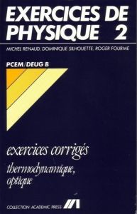 Exercices de Physique - 2 - Thermodynamique/Optique - PCEM/Deug B - Renaud Michel - Silhouette Dominique - Fourme Domi