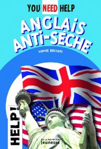 ANGLAIS ANTI-SECHE, YOU NEED HELP - BRESDIN SOPHIE