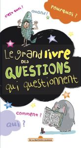 Le grand livre des questions qui questionnent - Korkos Alain - Chabaneix Hortense de