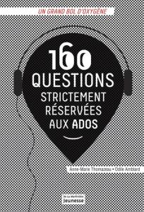 160 questions strictement réservées aux ados. Edition 2012 - Amblard Odile - Thomazeau Anne-Marie
