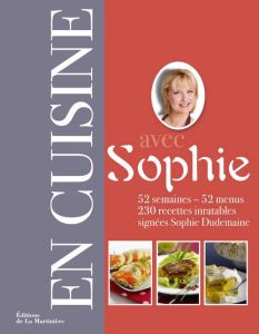 En cuisine avec Sophie. 52 semaines - 52 menus - Dudemaine Sophie - Asset Philippe - Asset-Guerrand