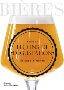 Bières, leçons de dégustation - Pierre Elisabeth - Monetta Pierre