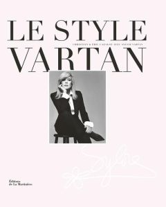Le style Vartan - Vartan Sylvie - Cazalot Christian - Cazalot Eric