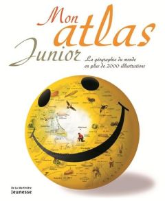 Mon atlas junior. La géographie du monde en plus de 200 illustrations - Harrison James - McRae Anne - Cappon Manuela - Cec