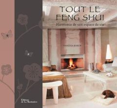 Tout le Feng Shui. Harmonie de son espace de vie - Boren Vanessa - Davis Charline - Boubé Béatrice