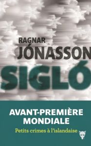 Les enquêtes de Siglufjördur : Siglo - Jónasson Ragnar - Salaün Jean-Christophe