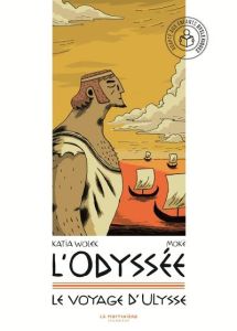 L'Odyssée. Le voyage d'Ulysse [ADAPTE AUX DYS - Wolek Katia