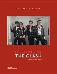 L'univers de The Clash - Margotin Philippe - Pigasse Matthieu