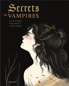Secrets de vampires - Légère Julie - Whyte Elsa - Pérez Laura