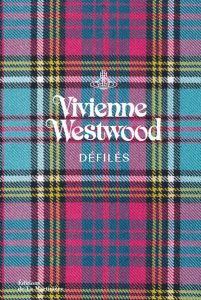 Vivienne Westwood défilés. L'intégrale des collections - Fury Alexander - Westwood Vivienne - Kronthaler An