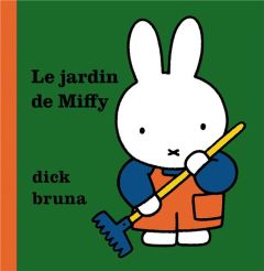 Le jardin de Miffy - Bruna Dick - Whyte Elsa