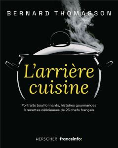 Parcours de chefs. Portraits bouillonnants, histoires gourmandes & recettes délicieuses de 25 ch - Thomasson Bernard