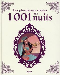 Les plus beaux contes des 1001 nuits - Pedrola Adèle - Sanchez Lydia - Tessier Thomas