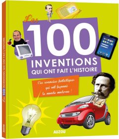 Les 100 inventions qui ont fait l'histoire - Turner Tracey - Mills Andrea - Gifford Clive - Cha