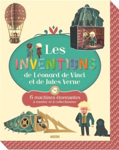 Les inventions de Léonard de Vinci et de Jules Verne. 6 machines étonnantes à monter et à collection - Bothuon Rozenn - Le Loarer Bénédicte - Le Saint Jo